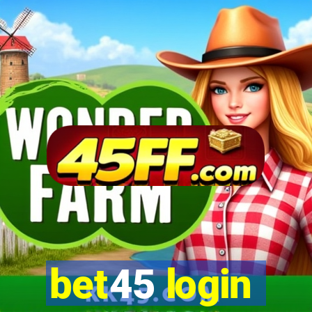 bet45 login